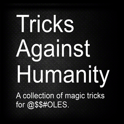 картинка Tricks Against Humanity (DVD & Gimmicks) by Eric Ross - Trick от магазина Одежда+