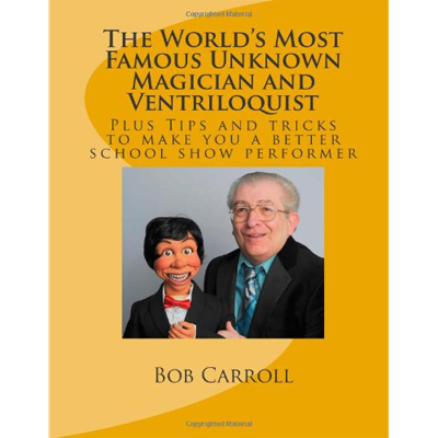 картинка World's Most Famous Unknown Magician and Ventriloquist by Bob Carroll - Book от магазина Одежда+