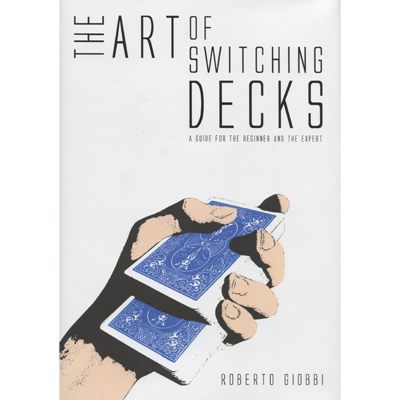 картинка The Art of Switching Decks by Roberto Giobbi and Hermetic Press - Book от магазина Одежда+