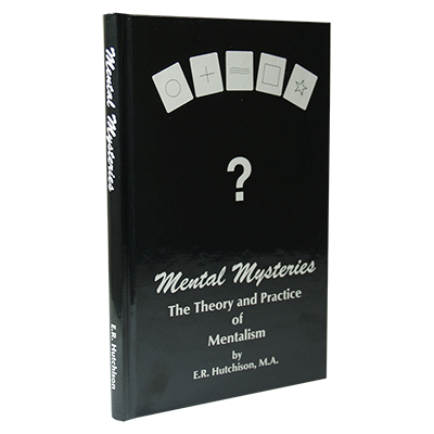 Mental Mysteries: The Theory and Practice of Mentalism by E. R. Hutchison - Book